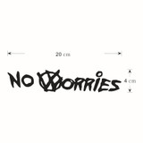 20x4cm NO WORRIES Car Sticker Decal Vinyl Auto Window Bumper Body Decal