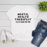 MENTAL HEALTH THERAPIST T-SHIRT