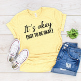 IT'S OKAY SOFT T-SHIRT