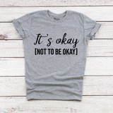 IT'S OKAY SOFT T-SHIRT