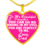 To my daughter you can do no wrong in my eyes You are perfect to me 3234fdhn AvA