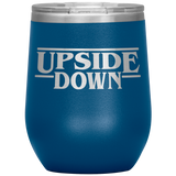 Upside Down Wine Tumbler with Lid [Things Are About To Get Strange!]