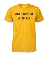 You can't sit with us