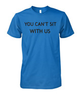 You can't sit with us