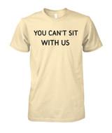 You can't sit with us