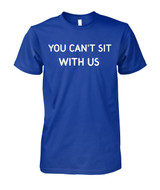 You can't sit with us
