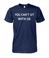 You can't sit with us