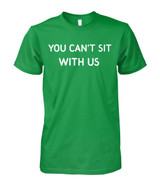 You can't sit with us