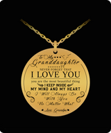 To My Granddaughter  Necklace From Grandpa, You Are The Most Beautiful Thing I Keep Inside My Mind And My Heart . . . To My Granddaughter  Necklace From Grandpa, You Are The Most Beautiful Thing I Keep Inside My Mind And My Heart . . .