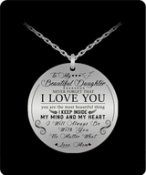 To My Daughter Necklace From Dad, You Are The Most Beautiful Thing I Keep Inside My Mind And My Heart . . .