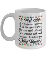 To My Wife Coffee Mug - Because I truly love you, Merry Christmas!