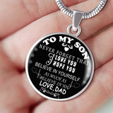 To My Son Luxury Necklace " Never Forget That I Love You I Hope You Believe In Yourself As Much As I Believe In You  203SS