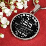 To My Son Luxury Necklace " Never Forget That I Love You I Hope You Believe In Yourself As Much As I Believe In You  203SS
