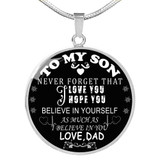 To My Son Luxury Necklace " Never Forget That I Love You I Hope You Believe In Yourself As Much As I Believe In You  203SS