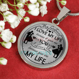 To my girlfriend: I love my life because it gave me you. I love you because you are my life.  421fHbn