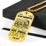 To my daughter: special dog tag for daughter from mom. amazing daughter gift,birthday gift for daughter,luxury dog tag for your daughter