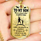 To My Son Dog Tag Never Forget That "I Love You" From Dad