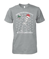 T- Shirt For Christmas - When You're Dead Inside But It's Christmas