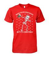T- Shirt For Christmas - When You're Dead Inside But It's Christmas