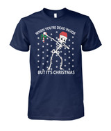 T- Shirt For Christmas - When You're Dead Inside But It's Christmas