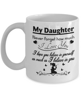 To my daughter: Never forget how much I love you