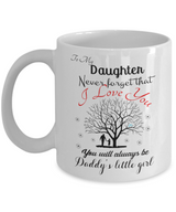 To my daughter: Never forget that I love you