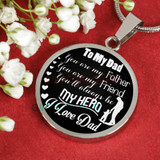 To my dad: You are my father, you are my friend, you'll always be my hero