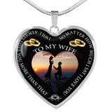 To my wife: No matter how much I say I love you