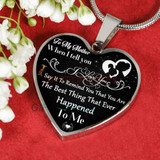 To my mom: When I tell you I love you. I say it to remind you that you are the best thing that ever happened to me