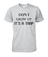 Don't grow up. It's a trap