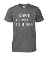 Don't grow up. It's a trap