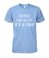 Don't grow up. It's a trap