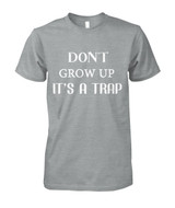 Don't grow up. It's a trap