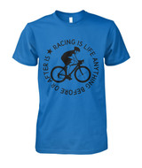 Racing is life anything before or after is