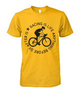 Racing is life anything before or after is