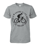Racing is life anything before or after is