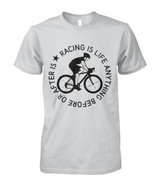 Racing is life anything before or after is