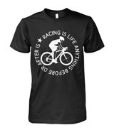 Racing is life anything before or after is