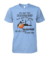 You can't buy happiness but you can play basketball that pretty much...