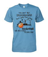 You can't buy happiness but you can play basketball that pretty much...