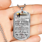To my grandson dog tag, best birthday gift for grandson, special grandson necklace, grandma and grandson dog tag - always remember to stay strong, stay positive and never give up - I will always be there to love you, to support you . . . 09dgrsm