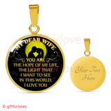 To My Wife Luxury Necklace: Giftforloves Wife Necklace - 'You Are The Hope Of My Life, The Light That I Want To See In This World, I Love You, My Dear Wife.' - 691wg