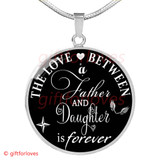 To My Daughter Luxury Necklace:  Birthday Gift For Daughter From Dad, " The Love A Between Father And Daughter Is Forever"460DAS