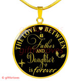 To My Daughter Luxury Necklace:  Birthday Gift For Daughter From Dad, " The Love A Between Father And Daughter Is Forever"460DAG
