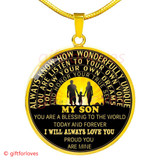 To My Son Luxury Necklace: Idea Gift For Him, Best Gift For Son, "I will always love you proud you are mine410SG