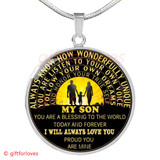 To My Son Luxury Necklace: Idea Gift For Him, Best Gift For Son, "I will always love you proud you are mine410SG