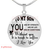 To My Son Luxury Necklace: Idea Birthday Gift For Son, "You Are Strength, You Are My Life, You Are My Everything"334SO