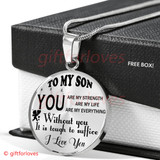 To My Son Luxury Necklace: Idea Birthday Gift For Son, "You Are Strength, You Are My Life, You Are My Everything"334SO