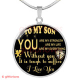 To My Son Luxury Necklace: Idea Birthday Gift For Son, "You Are Strength, You Are My Life, You Are My Everything"334SG