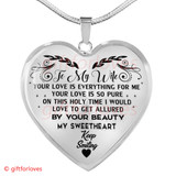 To My Wife Luxury Necklace - Pendant Romantic Chain  - "Your Love Is Everything For Me,Your Love Is So Pure"� - 538WSO